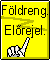 Fldrengs elrejelzs